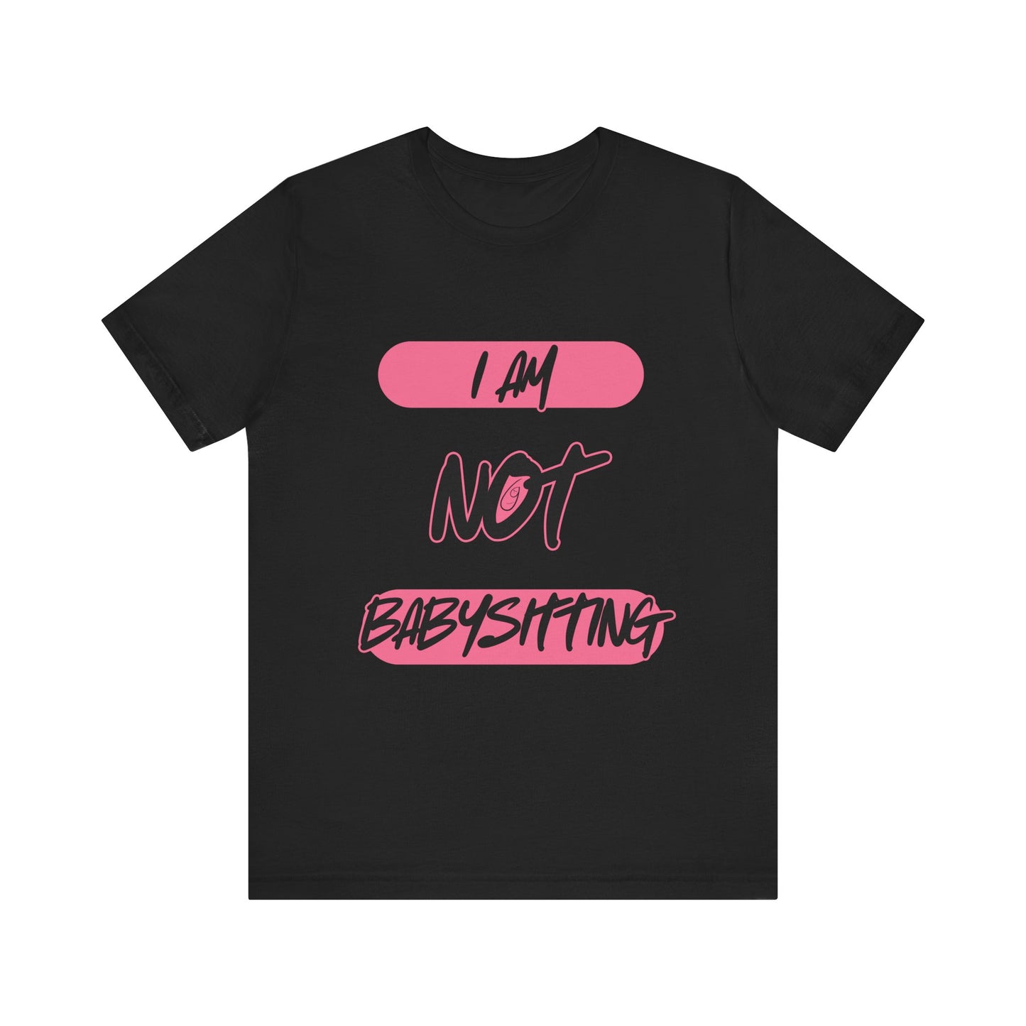 Dad Unisex Tee - 'i am not babysitting'