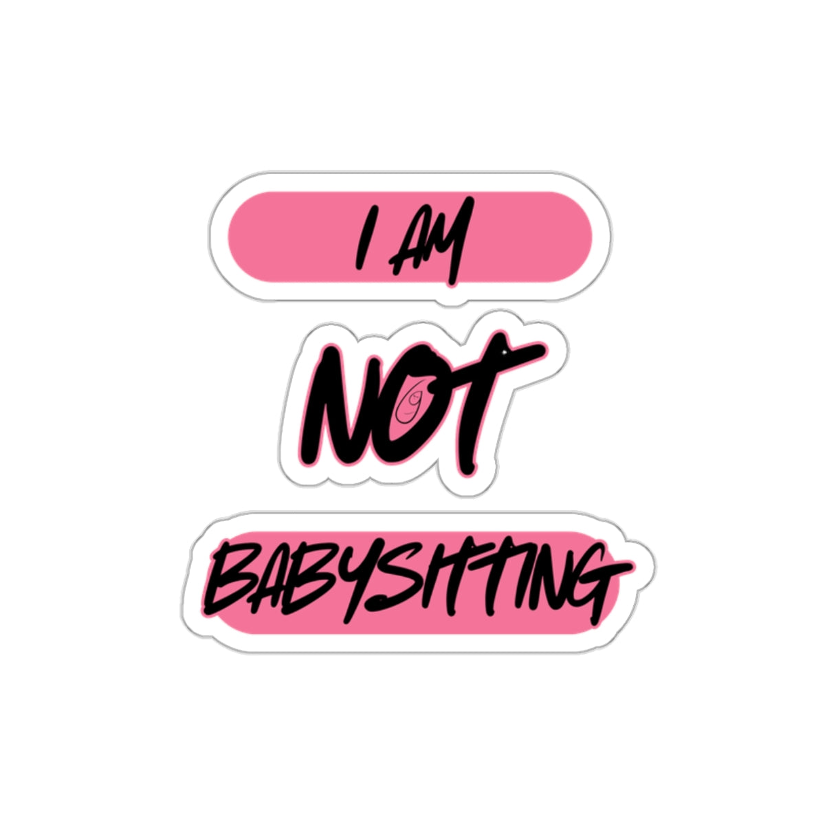 Die-Cut Stickers - ‘I am not babysitting’ Dad Pride