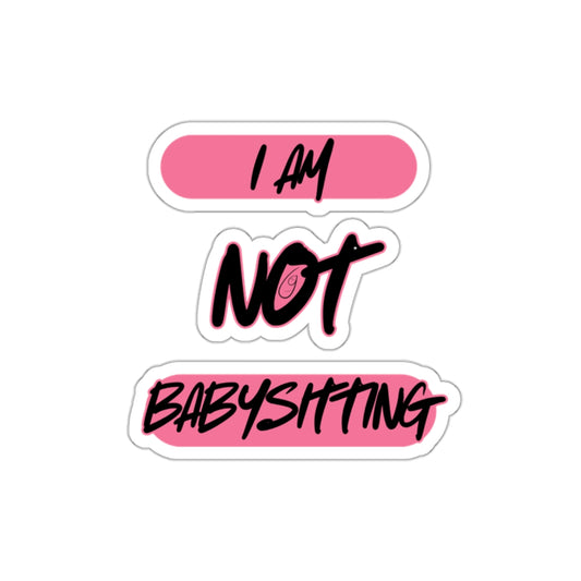 Die-Cut Stickers - ‘I am not babysitting’ Dad Pride
