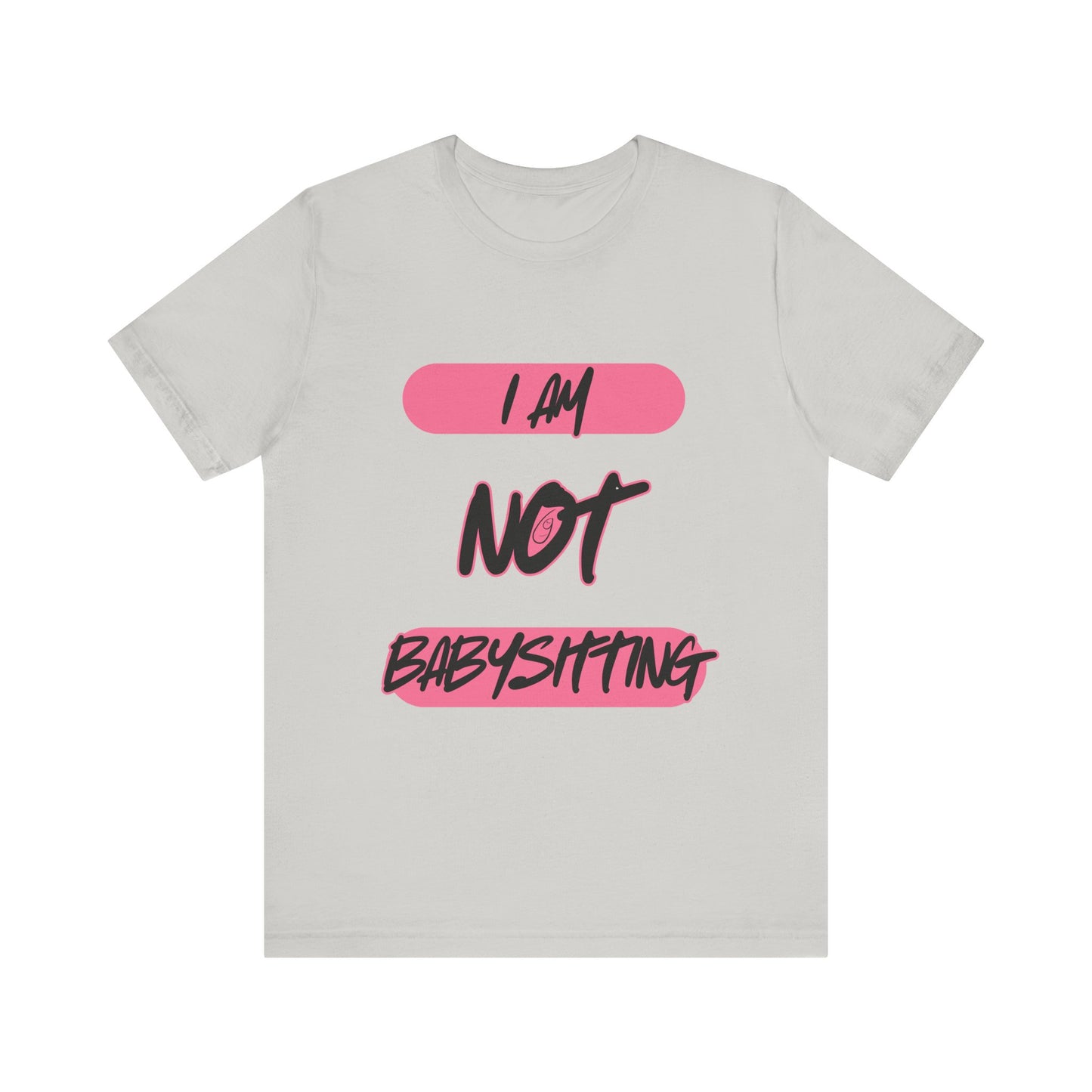 Dad Unisex Tee - 'i am not babysitting'
