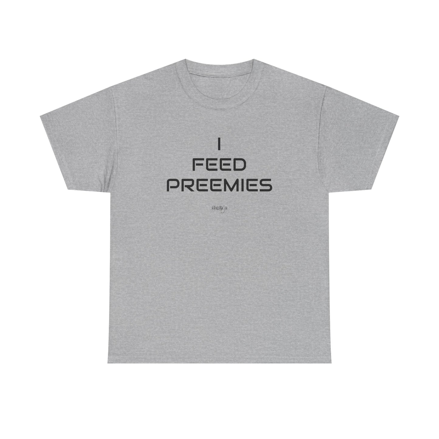 I Feed Preemies Comfort Shirt