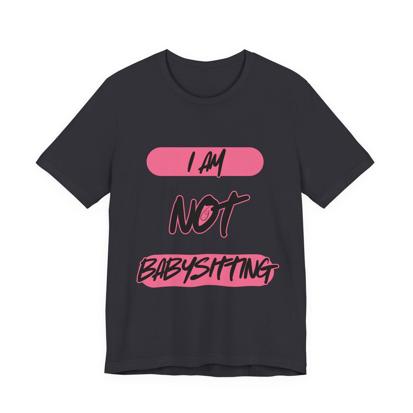 Dad Unisex Tee - 'i am not babysitting'