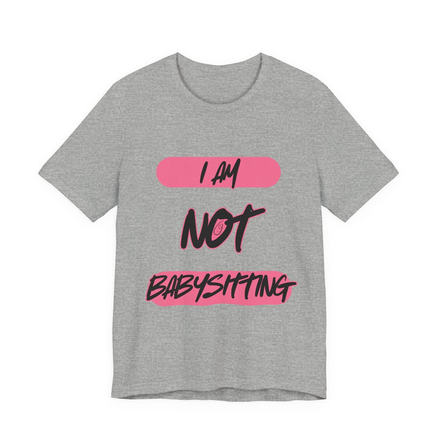 Dad Unisex Tee - 'i am not babysitting'