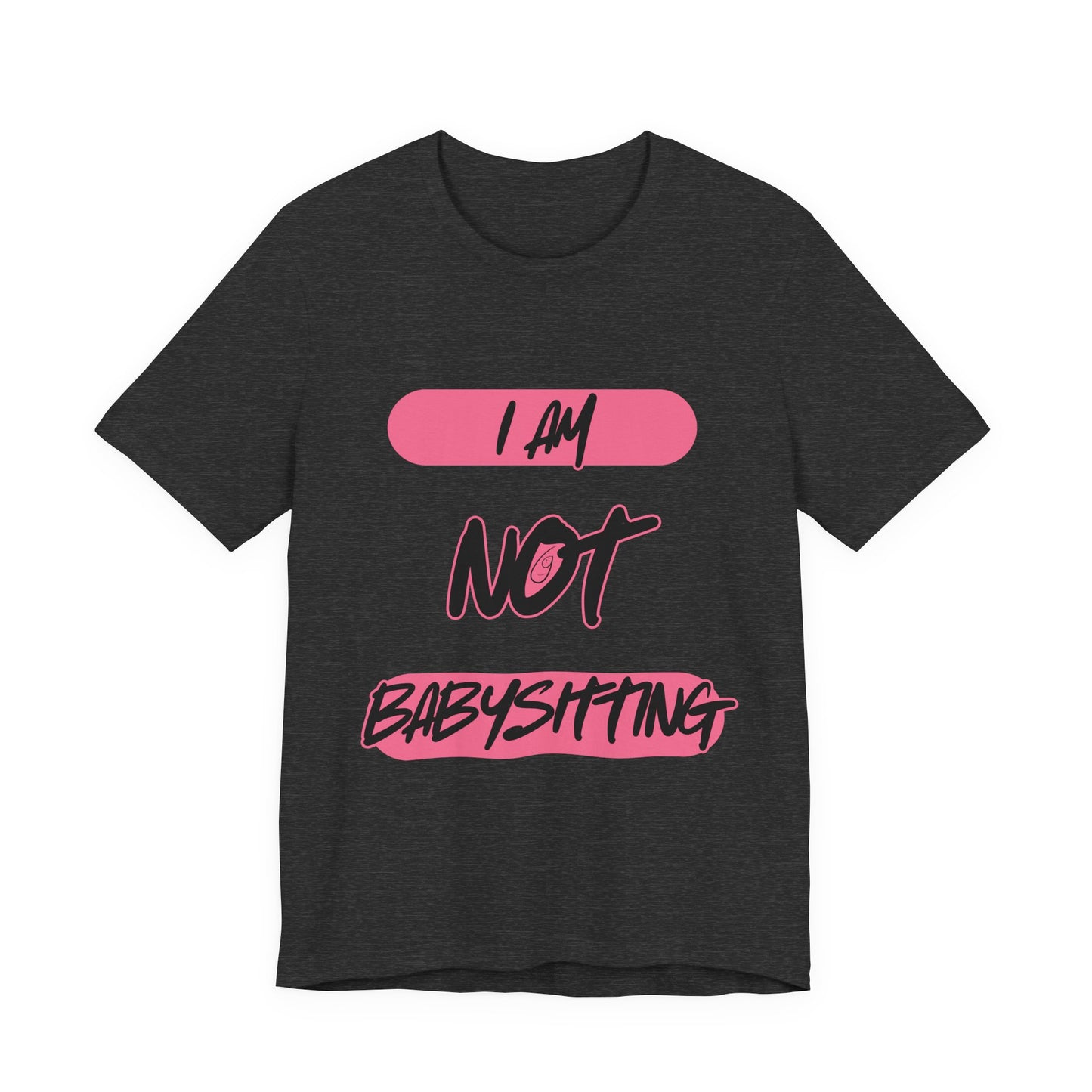 Dad Unisex Tee - 'i am not babysitting'