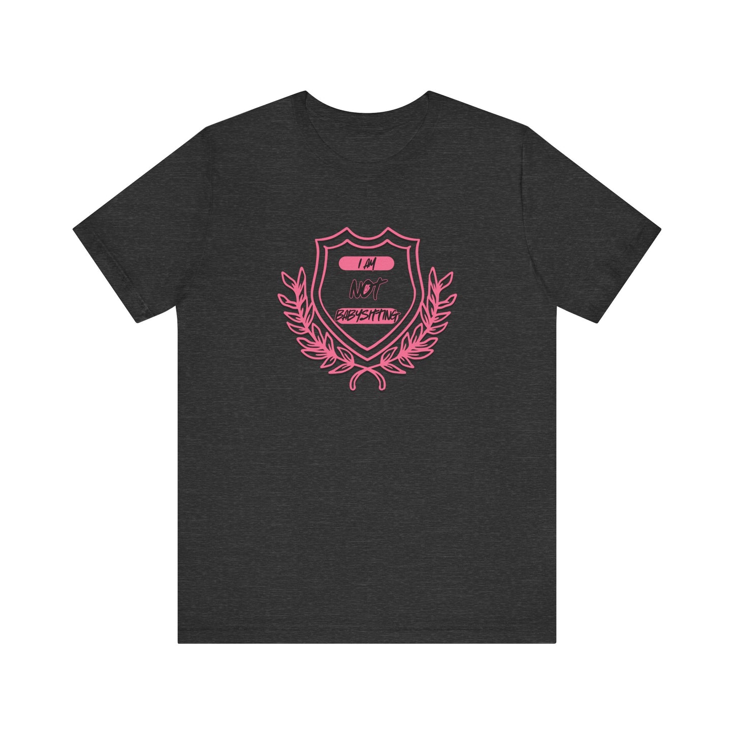 Dad Unisex Tee - 'i am not babysitting' Shield