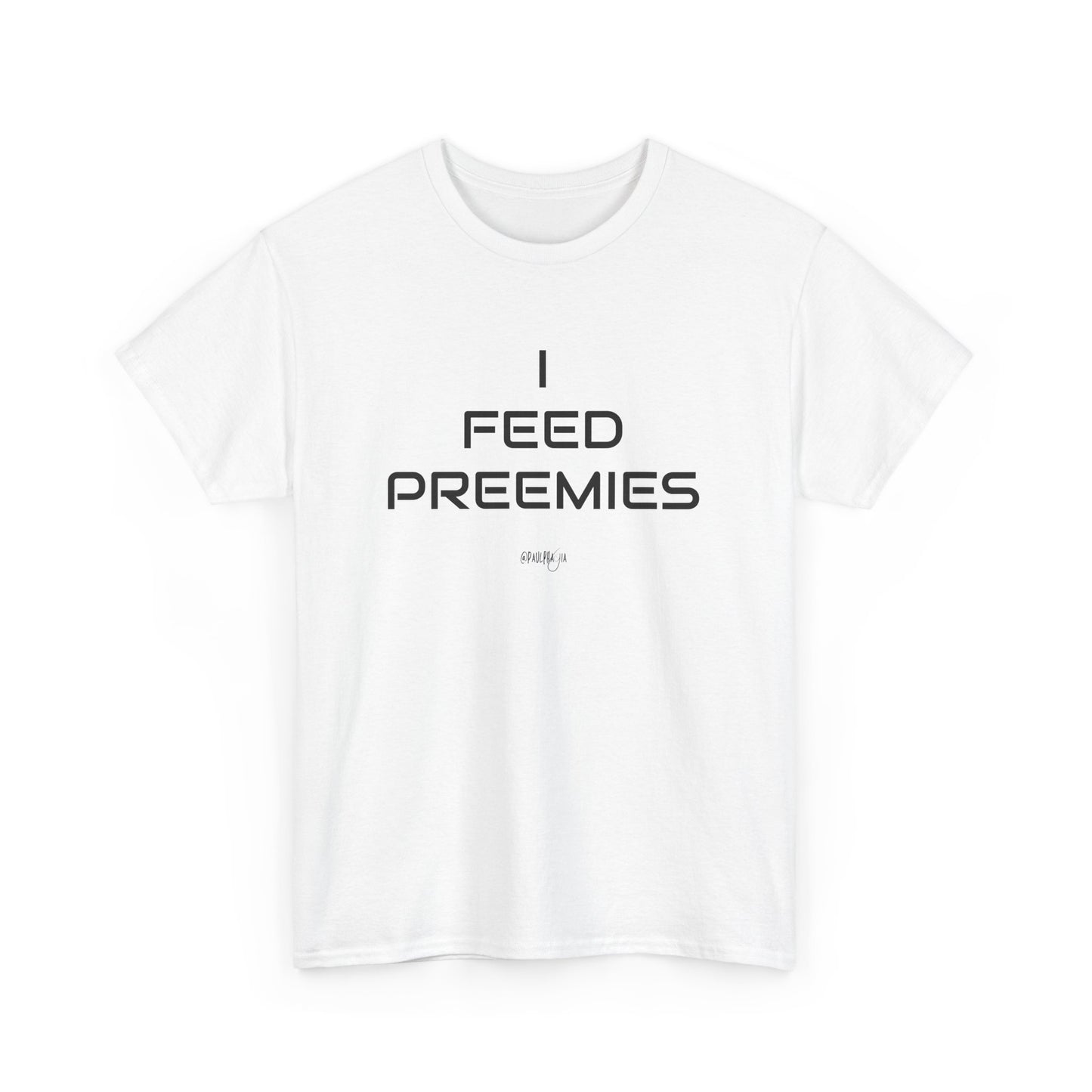 I Feed Preemies Comfort Shirt