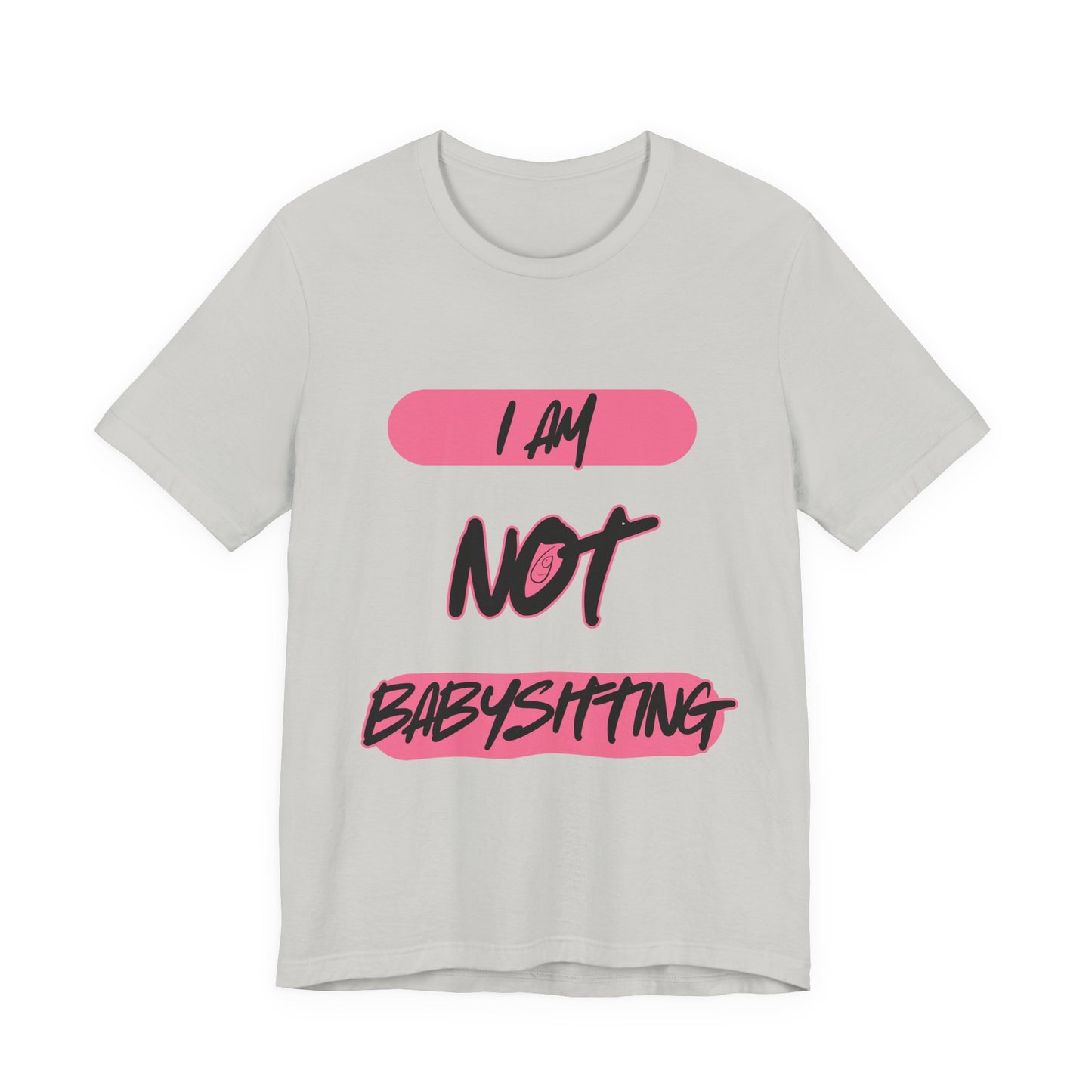 Dad Unisex Tee - 'i am not babysitting'