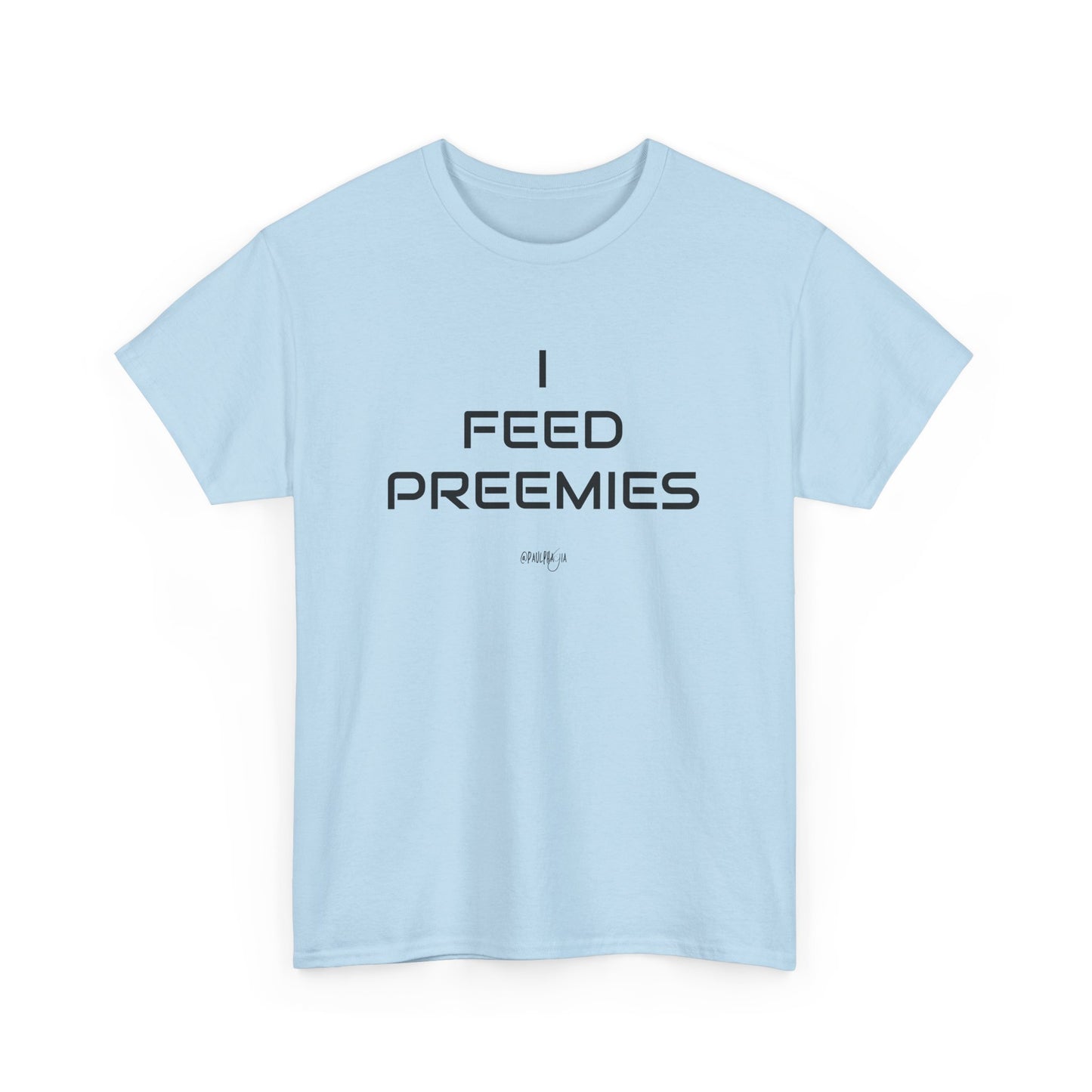 I Feed Preemies Comfort Shirt