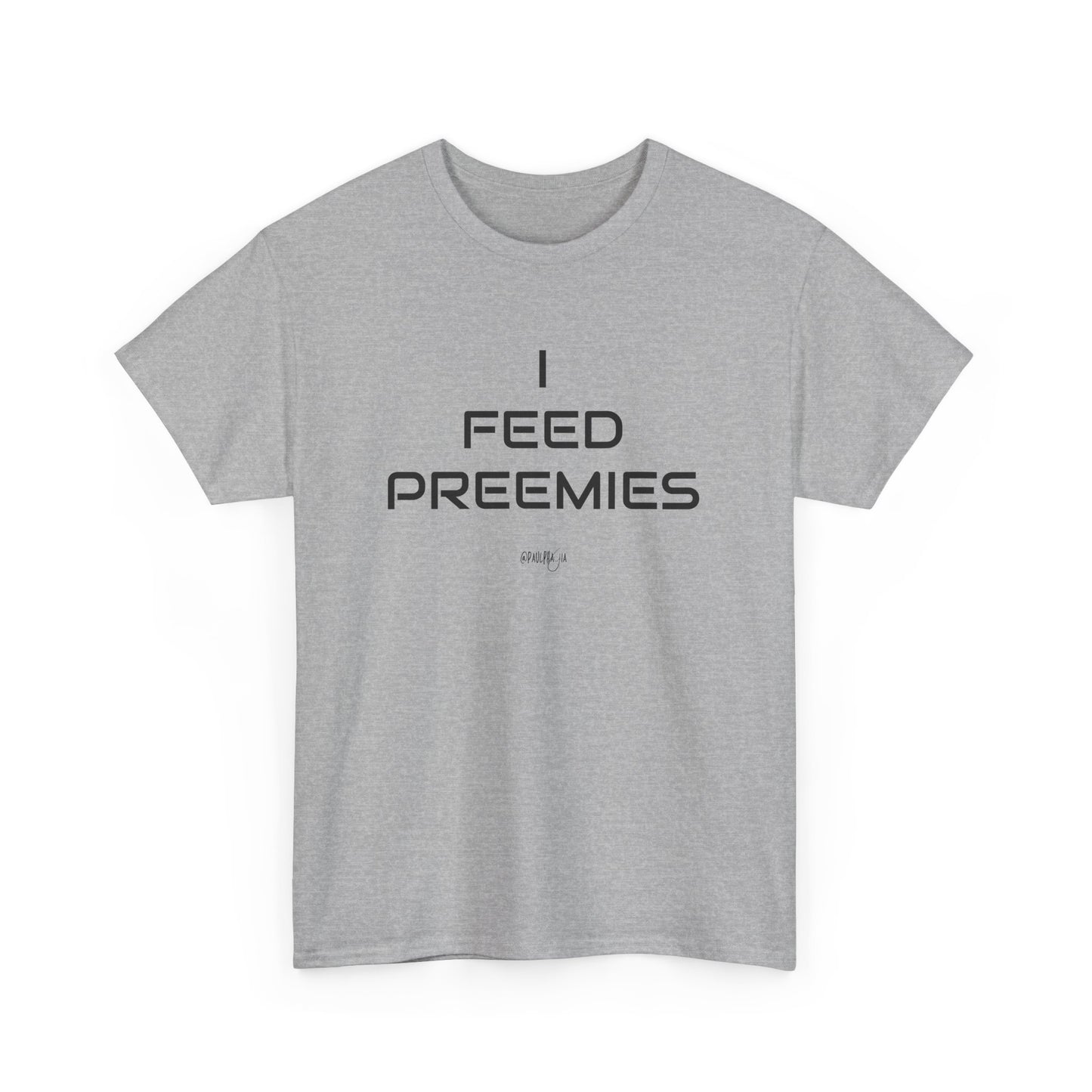 I Feed Preemies Comfort Shirt