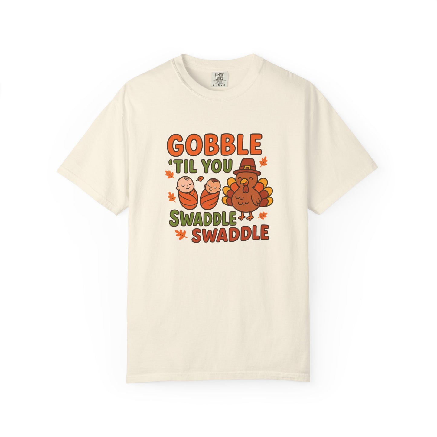 Thanksgiving NICU T-Shirt: Gobble 'Til You Swaddle