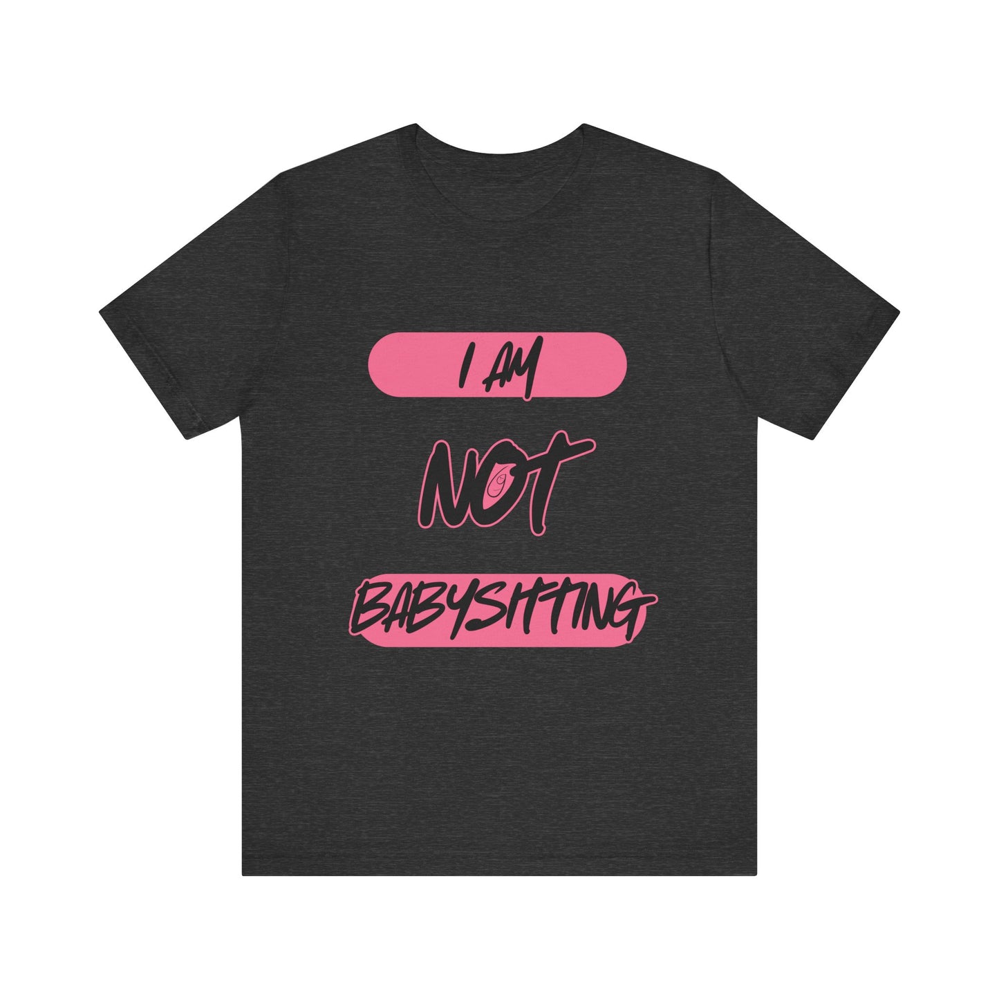 Dad Unisex Tee - 'i am not babysitting'