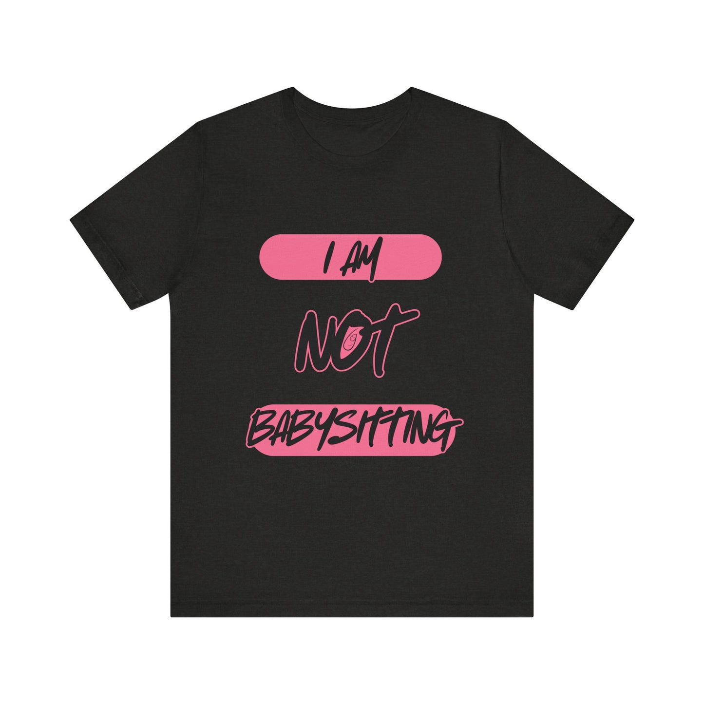 Dad Unisex Tee - 'i am not babysitting'