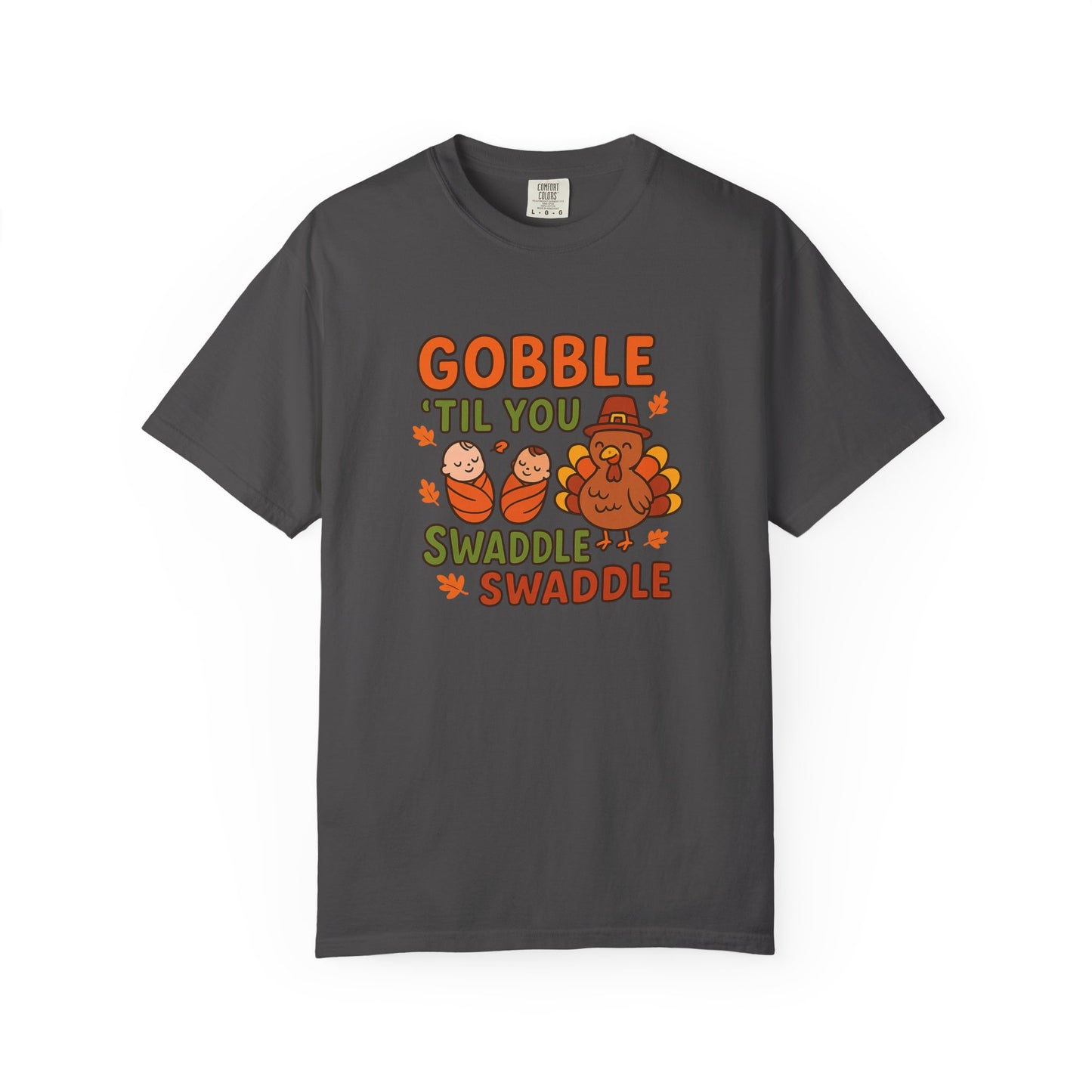 Thanksgiving NICU T-Shirt: Gobble 'Til You Swaddle