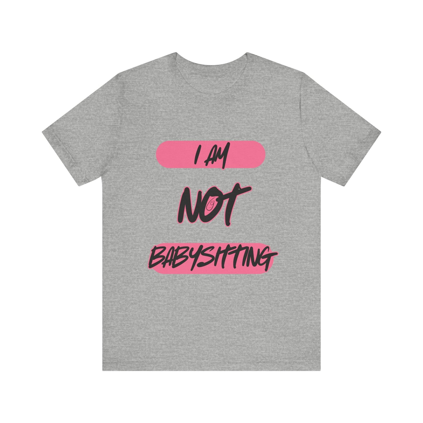 Dad Unisex Tee - 'i am not babysitting'
