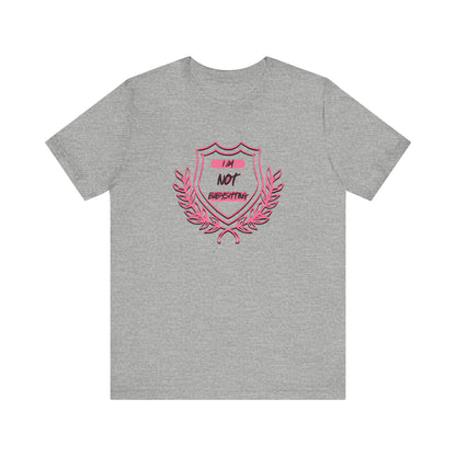 Dad Unisex Tee - 'i am not babysitting' Shield