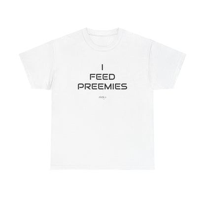 I Feed Preemies Comfort Shirt