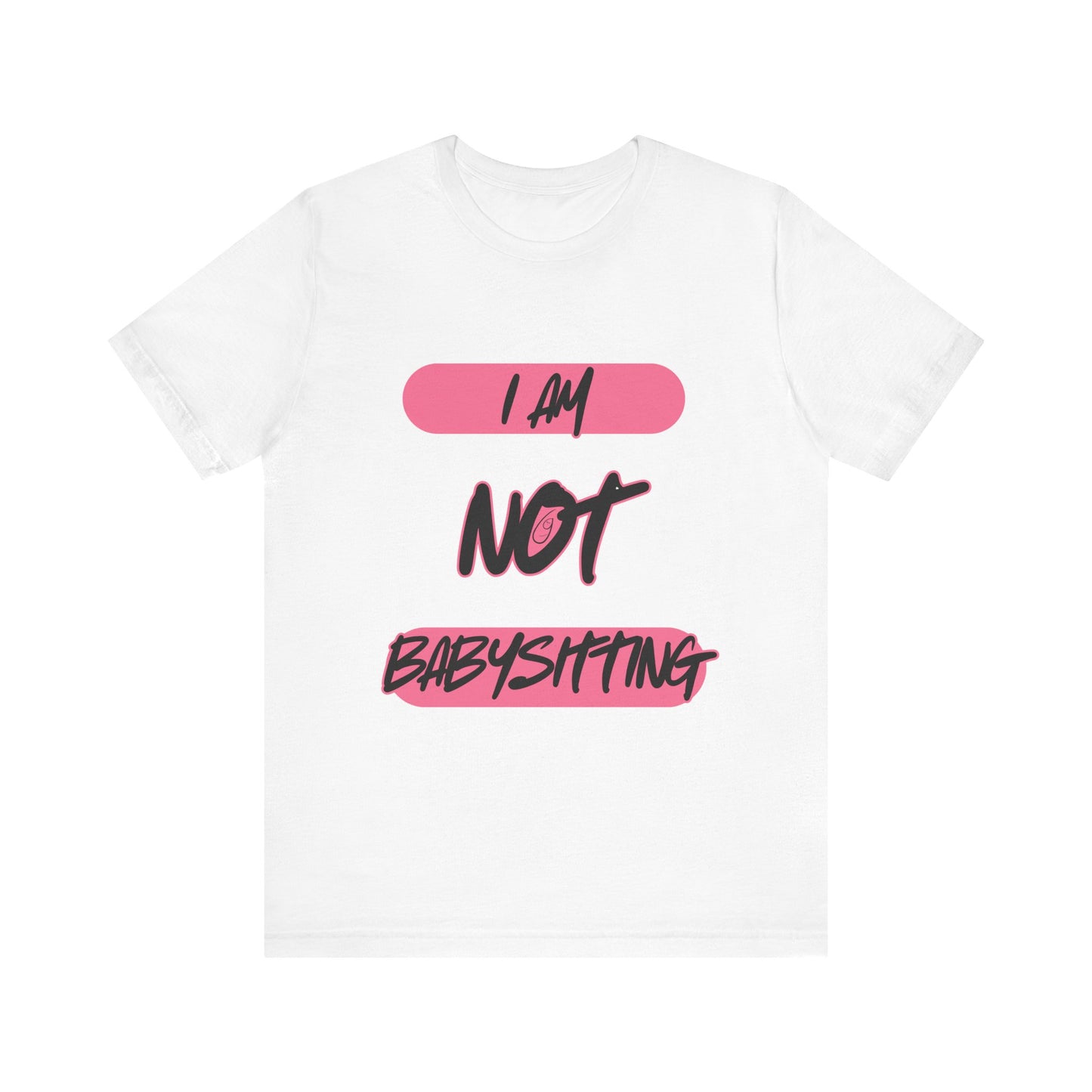 Dad Unisex Tee - 'i am not babysitting'