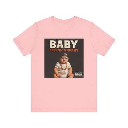 Baby Droppin' a Mixtape Tee