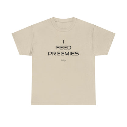 I Feed Preemies Comfort Shirt