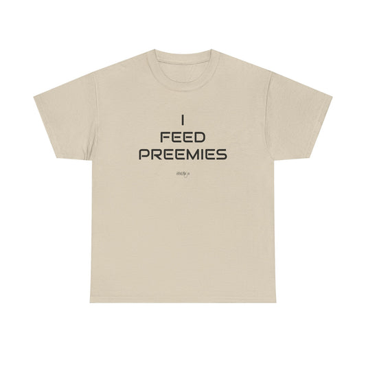 I Feed Preemies Comfort Shirt