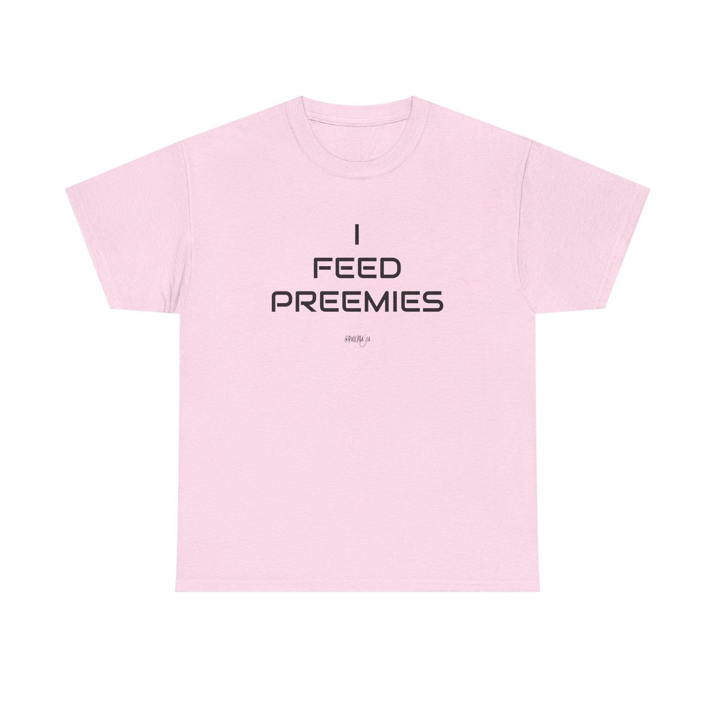 I Feed Preemies Comfort Shirt