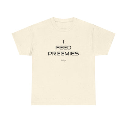 I Feed Preemies Comfort Shirt