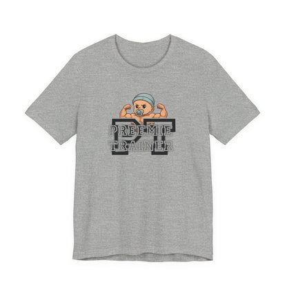 T-Shirt Preemie Trainer Physical Therapy NICU Buff Preemie Unisex Jersey Short Sleeve Tee