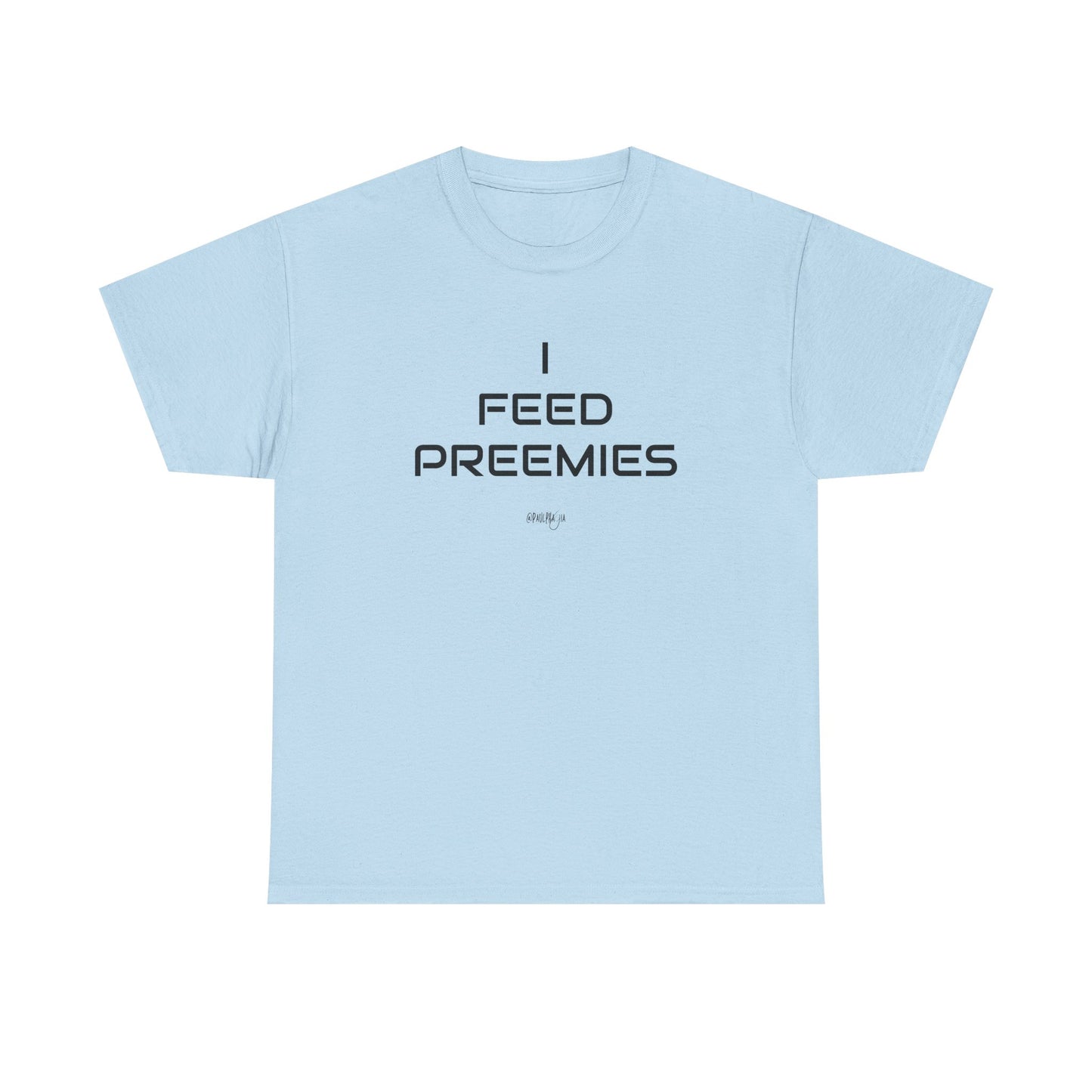 I Feed Preemies Comfort Shirt