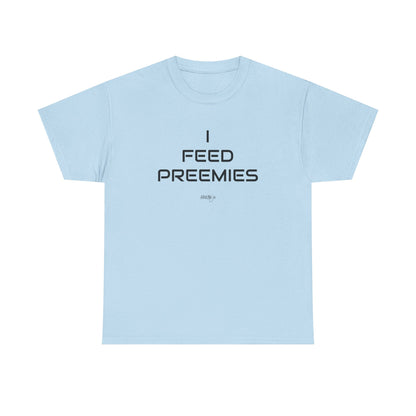 I Feed Preemies Comfort Shirt