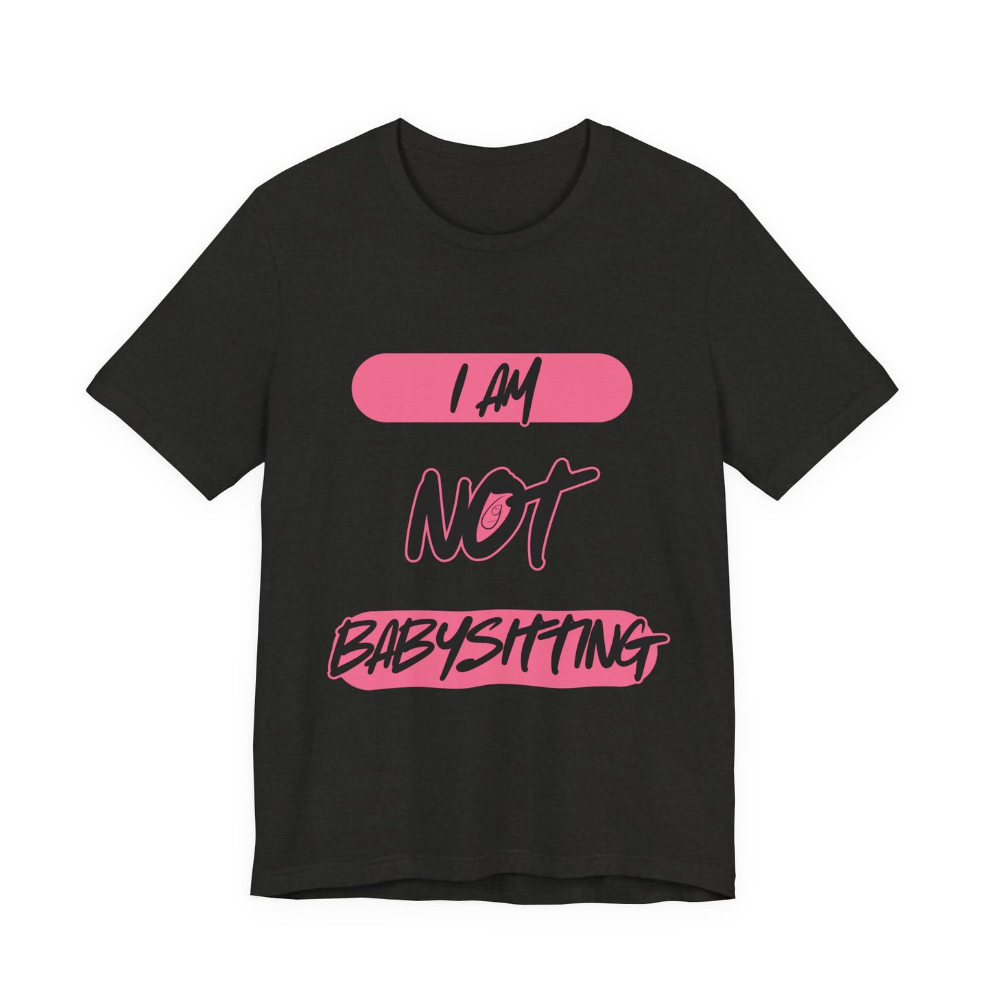 Dad Unisex Tee - 'i am not babysitting'