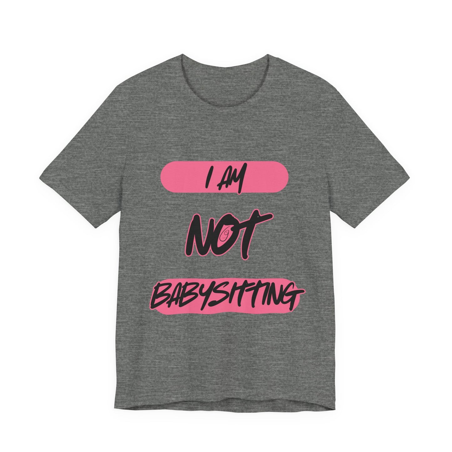 Dad Unisex Tee - 'i am not babysitting'