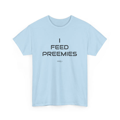 I Feed Preemies Comfort Shirt