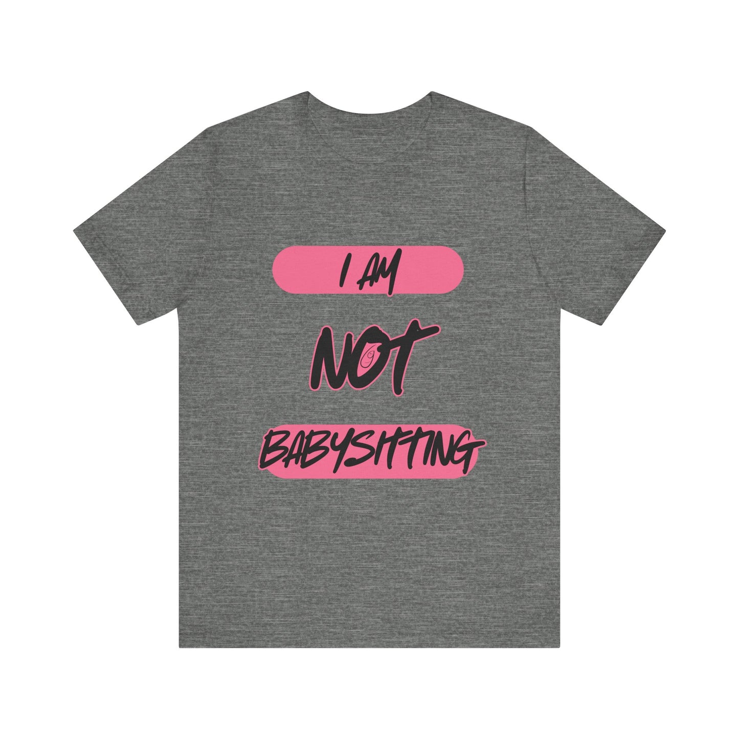 Dad Unisex Tee - 'i am not babysitting'